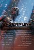 Cyberpunk: Stories of Hardware, Software, Wetware, Revolution, and Evolution (English Edition)