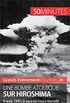 Une bombe atomique sur Hiroshima: 6 aot 1945, le jour o tout a bascul (Grands vnements t. 26) (French Edition)
