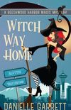 Witch Way Home: A Beechwood Harbor Magic Mystery