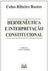 Hermenutica e Interpretao Constitucional