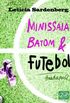 Minissaia, batom & futebol