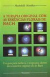 A Terapia Original com as Essncias Florais de Bach