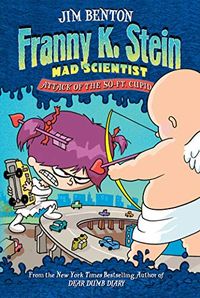 Attack of the 50-Ft. Cupid (Franny K. Stein, Mad Scientist Book 2) (English Edition)