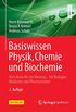 Basiswissen Physik, Chemie und Biochemie: Vom Atom bis zur Atmung - fr Biologen, Mediziner und Pharmazeuten
