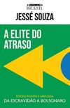 A elite do atraso: Da escravido a Bolsonaro (EDIO REVISTA E AMPLIADA)