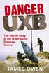 Danger Uxb: The Heroic Story of the WWII Bomb Disposal Teams (English Edition)