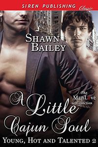 A Little Cajun Soul [Young, Hot, and Talented 2] (Siren Publishing Classic ManLove) (English Edition)