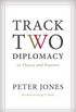 Track Two Diplomacy in Theory and Practice (English Edition)