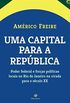 Uma Capital Para a Repblica. Poder Federal e Foras Polticas Locais no Rio de Janeiro na Virada Para o Sculo XX