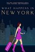 What Happens in New York: The feel-good romance about fame, fashion, and friendship (What Happens in... Book 1) (English Edition)