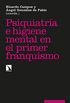 Psiquiatra e higiene mental en el primer franquismo (INVESTIGACION Y DEBATE) (Spanish Edition)