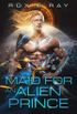 Maid For An Alien Prince: A SciFi Alien Romance