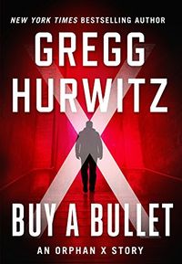 Buy a Bullet: An Orphan X Short Story (English Edition)