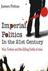 Imperial Politics In the 21st Century: War, Torture and Killing Fields of Asia (English Edition)