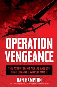 Operation Vengeance: The Astonishing Aerial Ambush That Changed World War II (English Edition)