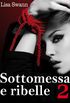 Sottomessa e ribelle - volume 2 (Italian Edition)