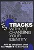 Cover Your Tracks Without Changing Your Identity: How to Disappear Until You Want to Be Found