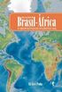 Relaes Brasil-frica e Geopoltica do Atlntico Sul