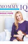 Mommy IQ: The Complete Guide to Pregnancy