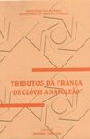 Tributos da Frana: "de Clvis a Napoleo"