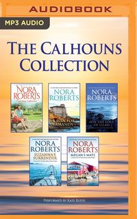 The Calhouns Collection: Courting Catherine, A Man for Amanda, For the Love of Lilah, Suzanna