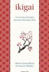 Ikigai: Los secretos de Japn para una vida larga y feliz (Medicinas complementarias) (Spanish Edition)
