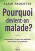 Pourquoi devient-on malade ? (French Edition)