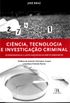 Cincia, Tecnologia e Investigao Criminal