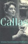 Maria Callas: A Mulher Por Trs do Mito