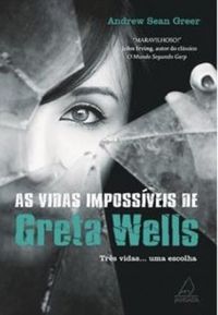 As Vidas Impossveis de Greta Wells
