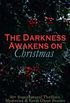 The Darkness Awakens on Christmas: 30+ Supernatural Thrillers, Mysteries & Eerie Ghost Stories