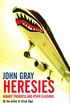 Heresies: Against Progress And Other Illusions (English Edition)