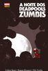 A Noite dos Deadpools Zumbis