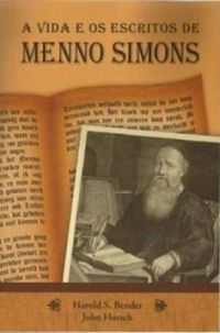 A vida e os escritos de Menno Simons