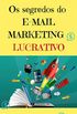 Os Segredos do E-mail Marketing Lucrativo