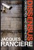Dissensus: On Politics and Aesthetics (English Edition)