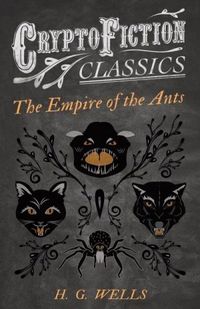 The Empire of The Ants [Kindle Edition]
