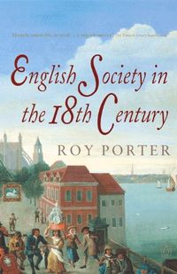 The Penguin Social History of Britain: English Society in the Eighteenth Century (English Edition)