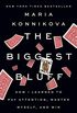 The Biggest Bluff: How I Learned to Pay Attention, Master Myself, and Win (English Edition)
