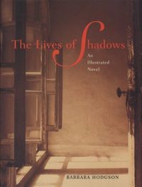 The Lives of Shadows: An Illustrated Novel