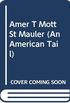 Amer T Mott St Mauler