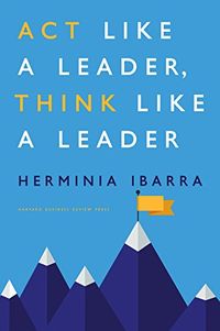 Act Like a Leader, Think Like a Leader (English Edition)