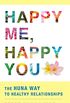 Happy Me, Happy You: The Huna Way to Healthy Relationships (English Edition)