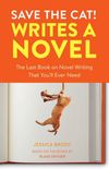 Save the Cat! Writes a Novel: The Last Book On Novel Writing You