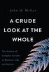 A Crude Look at the Whole: The Science of Complex Systems in Business, Life, and Society (English Edition)