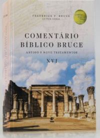Comentrio Bblico Bruce NVI: Antigo e Novo Testamento