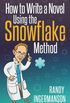 How to Write a Novel Using the Snowflake Method