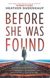 Before She Was Found: A Novel (English Edition)