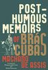 Posthumous Memoirs of Brs Cubas: A Novel (English Edition)