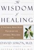 The Wisdom of Healing: A Natural Mind Body Program for Optimal Wellness (English Edition)